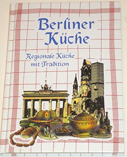 Berliner Küche. Regionale Küche mit Tradition