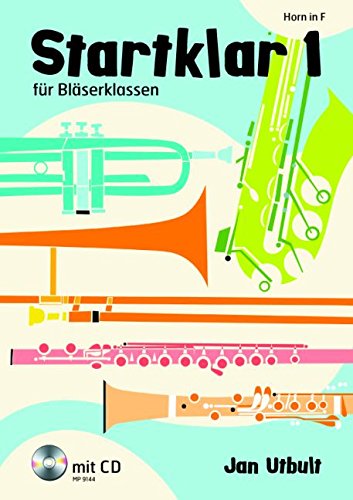 Startklar 1 für Bläserklassen: Ausgabe mit CD.: für Bläserklassen, Orchester und Ensemble. Horn in F.