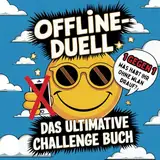 Das ultimative Challenge Buch Offline-Duell 1 gegen 1: Spielspaß für 2 Spieler ab 10 Jahre, Sudoku, Labyrinth, Zeichnen, Wörter- und Rechenchallenges uvm.