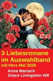 3 Liebesromane im Auswahlband mit Herz Mai 2025