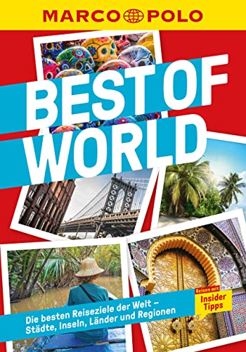 MARCO POLO Bildband Best of World: Die besten Reiseziele der Welt - Städte, Inseln, Länder und Regionen