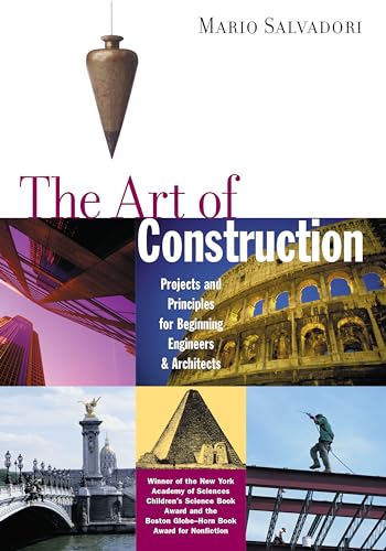 The Art of Construction: Projects and Principles for Beginning Engineers & Architects (Ziggurat Book)