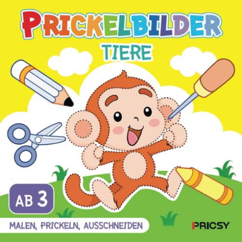 Prickelbilder Tiere: Basteln ab 3 Jahren mit 50 Prickelvorlagen für Kinder zum Ausmalen, Prickeln, Ausschneiden als Bastelbuch Geschenk für Mädchen und Jungen, ohne Prickelnadel Set