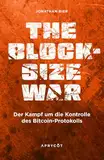 The Blocksize War: Der Kampf um die Kontrolle des Bitcoin-Protokolls – Wie ein Soft Fork die größte Kryptowährung der Welt vor der Zentralisierung bewahrte