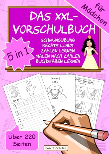 Das XXL-Vorschulbuch für Mädchen: 5 in 1 | Spielend einfach Buchstaben und Zahlen schreiben lernen | Perfektes Übungsbuch zur Vorschule oder Grundschule | über 220 Seiten | A4-Format