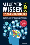 Allgemeinwissen - 30 Themengebiete - Inkl. Audioquiz: Steigern Sie durch die erwiesenermaßen besten Lernmethoden maximal Ihre Allgemeinbildung und Ihren IQ