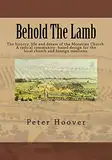 Behold The Lamb: The history, life and dream of the Moravian Church. A radical community-based design for the local church and foreign missions. (English Edition)