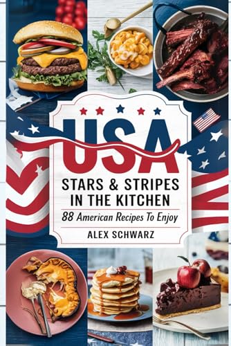 USA. Stars & Stripes in der Küche (88 Rezepte zum Genießen)