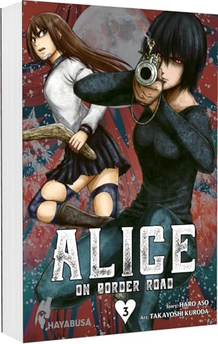 Alice on Border Road 3: Actionreicher Spin-off aus der Welt von Alice in Borderland: Eine Schülerin kämpft in einem postapokalyptischen Japan ums ... on Border Road: Doppelband-Edition, Band 3)