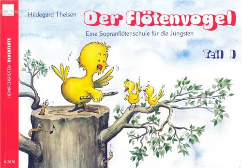 Der Flötenvogel. Eine Sopranblockflötenschule für die Jüngsten / Der Flötenvogel: Eine Sopranblockflötenschule für die Jüngsten. Mit barocker und deutscher Griffweise