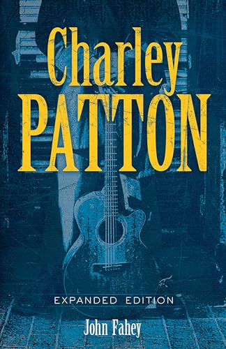 Charley Patton: Expanded Edition (Dover Books on Music: Folk Songs)