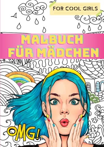 Mädchen Malbuch ab 10-12 Jahren: Inspirierendes Ausmalbuch und Beschäftigungsbuch, das perfekte Geschenk für Mädchen und Teenagers zur Förderung der ... (Malbücher für kleine und große Mädchen)