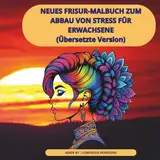 NEUES FRISUR-MALBUCH ZUM ABBAU VON STRESS FÜR ERWACHSENE: Mystische Haarkunst: Fantasy-Malbuch für Erwachsene und Jugendliche, Zeit zur Stressbewältigung