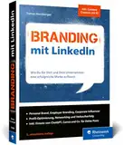 Branding mit LinkedIn: Wie Du für Dich und Dein Unternehmen eine erfolgreiche Marke aufbaust. Inkl. Social Selling, Social Recruiting und Content mit KI