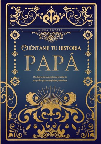 Papá cuéntame tu historia: Un diario de recuerdos de la vida de un padre para completar y devolver