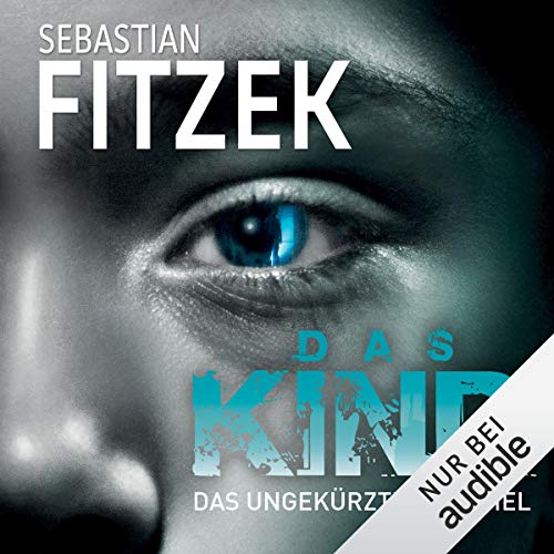 Das Kind: Das ungekürzte Hörspiel