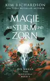 Magie aus Sturm und Zorn (Die Hexen von Moonfell 3)