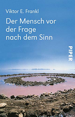 Der Mensch vor der Frage nach dem Sinn: Eine Auswahl aus dem Gesamtwerk | Die wichtigsten Beiträge des großen Psychiaters