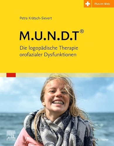 M.U.N.D.T: Die logopädische Therapie orofazialer Dysfunktionen