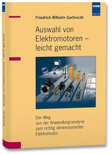 Auswahl von Elektromotoren – leicht gemacht: Der Weg von der Anwendungsanalyse zum richtig dimensionierten Elektromotor