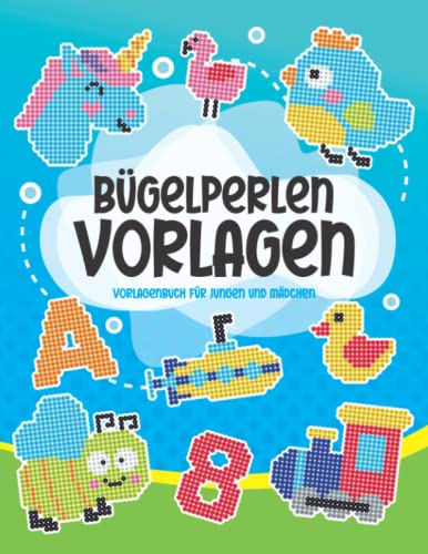 Bügelperlen Vorlagen: Vorlagenbuch für Jungen und Mädchen | Batselbuch für Kinder ab 5 Jahren