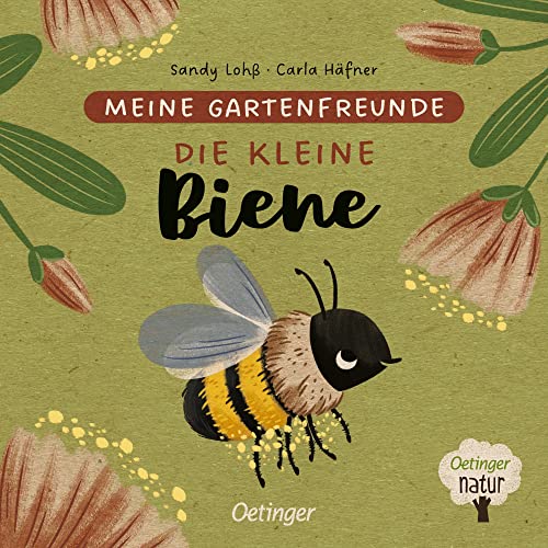 Meine Gartenfreunde. Die kleine Biene: Pappbilderbuch über heimische Tiere für die Kleinsten (Oetinger natur)