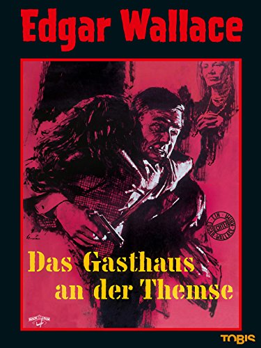 Edgar Wallace: Das Gasthaus an der Themse
