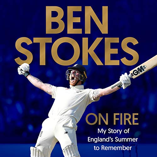 On Fire: My Story of an Unbelievable Summer for English Cricket