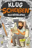 Klug Scheißen: Das humorvolle Klorätselbuch - lustiger Denksport fürs stille Örtchen - inkl. Klo-Gästebuch, beliebtes Geschenkbuch für Männer