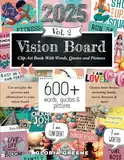 Vision Board Clip Art Book With Words, Quotes & Pictures Vol 2: Manifest Your Perfect Life With 600+ Inspirational Images, Powerful Words, Quotes and ... For Women (2025 Vision Board Supplies)