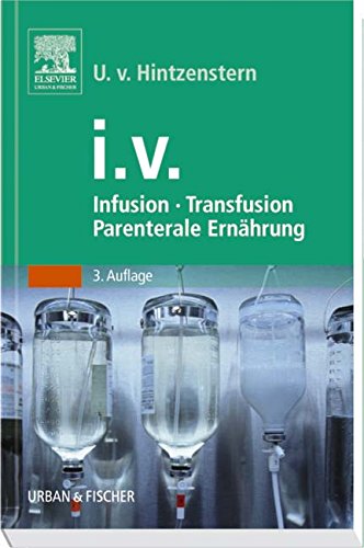i.v.: Infusion, Tranfusion und parenterale Ernährung