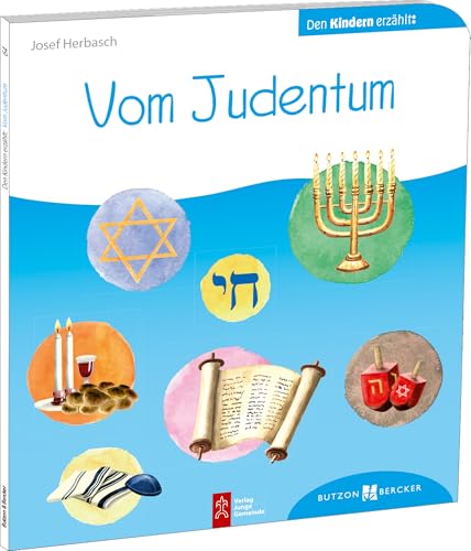 Vom Judentum den Kindern erzählt: Den Kindern erzählt/erklärt 64 (Den Kindern erzählt/erklärt DKE)