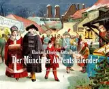 Klaubauf, Klöpfeln, Kletzenbrot: Der Münchner Adventskalender