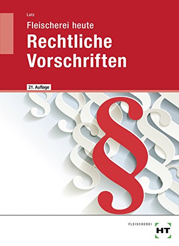 Fleischerei heute Rechtliche Vorschriften