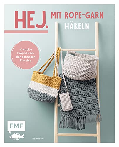 Hej. Mit Rope-Garn häkeln super easy: Kreative Projekte für den schnellen Einstieg – Strandtasche, Fransenteppich, Tischsets, Utensilo u.v.m.