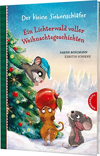 Der kleine Siebenschläfer: Ein Lichterwald voller Weihnachtsgeschichten: 24 warmherzige Geschichten zum Vorlesen