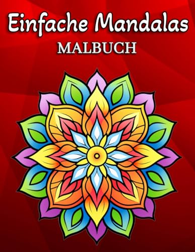 Einfache Mandalas: Malbuch mit 60 einfachen Mandala-Mustern für Kinder und Erwachsene