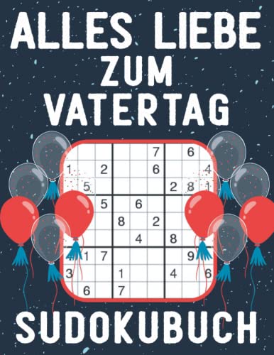 Vatertagsgeschenk | Vatertag Geschenke von Kindern | Alles Liebe Zum Vatertag - Sudoku: 150 Rätsel von leicht bis schwer | Vatertagsgeschenke Ideen ... für Papa Vater Opa Papi | Mit Lösungen
