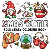 Xmas Cutie: Coloring Book for Adults and Teens With Adorable Christmas Objects and Holiday Stuff, Bold and Easy Designs for Stress Relief (Cozy Xmas, Band 3)