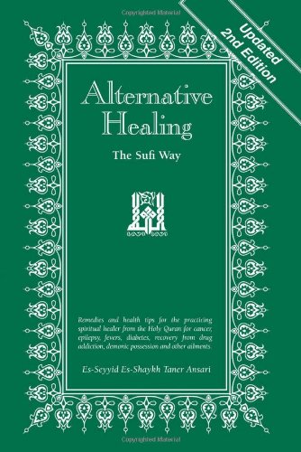 Alternative Healing: The Sufi Way, 2nd Edition