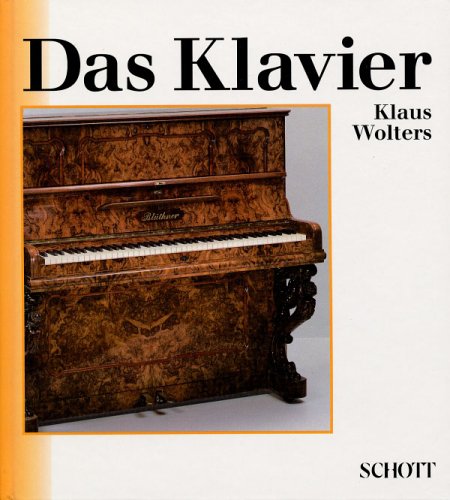 Das Klavier: Einführung in Bau und Geschichte des Instruments und in die Geschichte des Klavierspiels (ED 8872)