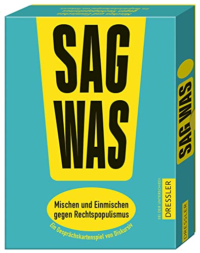 Sag was! Mischen und Einmischen gegen Rechtspopulismus: Ein Gesprächskartenspiel von Diskursiv.