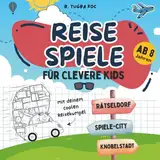 Reisespiele für clevere Kinder ab 8 Jahre: Logisches Denken und Konzentration fördern | Rätsel- und Knobelspaß gegen Langeweile | Beschäftigung für unterwegs im Flugzeug, Auto, Zug