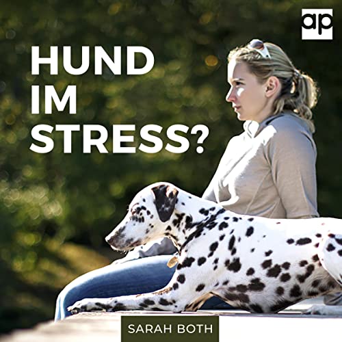 Hund im Stress?: Entspannter Hund - Entspannter Alltag