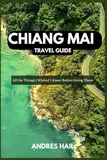 Chiang Mai Travel Guide 2024: All the Things I Wished I Knew Before Going There.