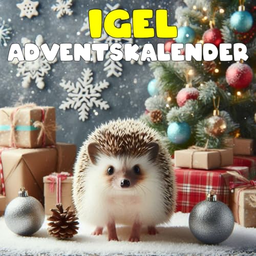 Igel Adventskalender: mit 24 Bilder und schönen Fakten bis Weihnachten