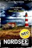 NORDSEEKRIMI - Aenne Feddersen und das Haus am Deich: Küstenkrimi (Rechtsanwältin Aenne Feddersen ermittelt 5)