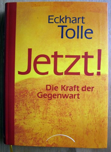 Jetzt! Die Kraft der Gegenwart