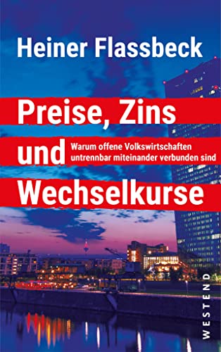 Preise, Zins und Wechselkurse: Warum offene Volkswirtschaften untrennbar miteinander verbunden sind