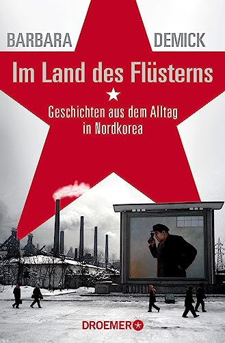 Im Land des Flüsterns: Geschichten aus dem Alltag in Nordkorea